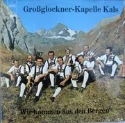 LP - Großglockner-Kapelle Kals - Wir Kommen Aus Den Bergen
