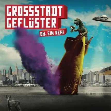 Grossstadtgeflüster - Oh, Ein Reh!