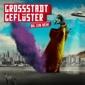 GROSSSTADTGEFLUSTER - Oh ein Reh!