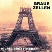 Graue Zellen - Nichts Bleibt Stehen