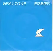 7inch Vinyl Single - Grauzone - Eisbär