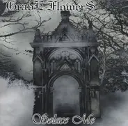 Grave Flowers - Solace Me