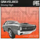 7inch Vinyl Single - Gravelbed / Gone Daddy Finch - Driving High / Anything Done Tomorrow