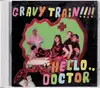 CD - Gravy Train!!!! - Hello Doctor