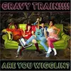 LP - Gravy Train!!!! - Are You Wigglin?