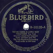 Gray Gordon And His Tic-Toc Rhythm - We've Come A Long Way Together / Tell Me And I'll Tell A Million