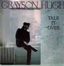 12inch Vinyl Single - Grayson Hugh - Talk It Over