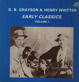 Grayson & Whitter - Early Classics - Volume I