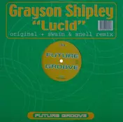 Grayson Shipley - Lucid