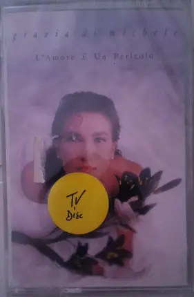 Grazia Di Michele - L'Amore È Un Pericolo