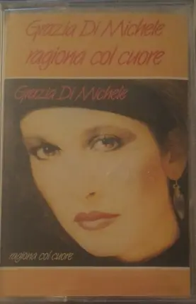 Grazia Di Michele - Ragiona Col Cuore