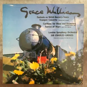 Grace Williams - Fantasia On Welsh Nursery Tunes / Trumpet Concerto / Carillons For Oboe And Orchestra / Fairest Of