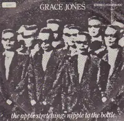 7inch Vinyl Single - Grace Jones - The Apple Stretching / Nipple To The Bottle