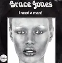 7inch Vinyl Single - Grace Jones - I Need A Man