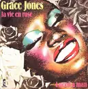 7inch Vinyl Single - Grace Jones - La Vie En Rose / I Need A Man