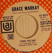 Grace Markay - Come The Sun / What Do You Want Of Me?