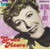Grace Moore - So This Is Love