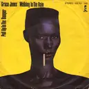 7'' - Grace Jones - Walking In The Rain / Pull Up To The Bumper