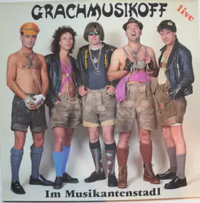 Grachmusikoff - Im Musikantenstadl