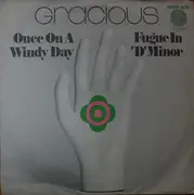 7inch Vinyl Single - Gracious - Once On A Windy Day / Fugue In 'D' Minor