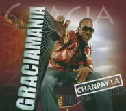 Graciamania - Chanpay La