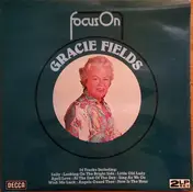 Gracie Fields - Focus On Gracie Fields