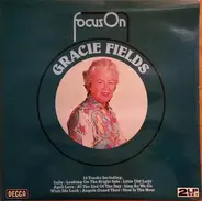 Gracie Fields - Focus On Gracie Fields