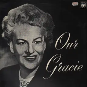 Gracie Fields - Our Gracie