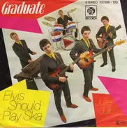 Graduate - Elvis Should Play Ska