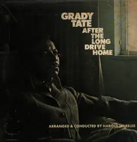 Grady Tate - After The Long Drive Home