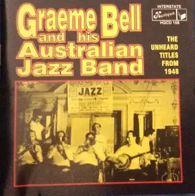 Graeme Bell And His Australian Jazz Band - The Unheard Titles From 1948