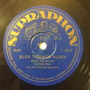 Graeme Bell And His Dixieland Jazz Band - Blue Tongue Blues / Willie The Weeper