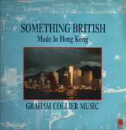 Graham Collier Music - Something British Made In Hong Kong