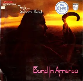 Graham Bond - This Is... Graham Bond - Bond In America