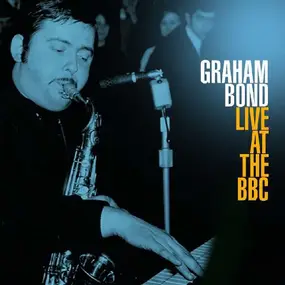 Graham Bond - Live At The Bbc