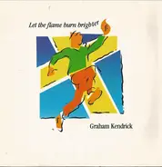 Graham Kendrick - Let The Flame Burn Brighter