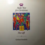 Graham Kendrick - Make Way For Christmas - The Gift