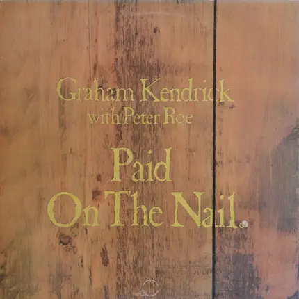Graham Kendrick With Peter Roe - Paid On The Nail