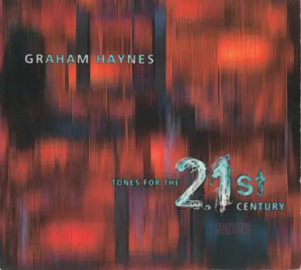Graham Haynes - Tones for the 21st Century