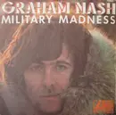 7inch Vinyl Single - Graham Nash - Military Madness