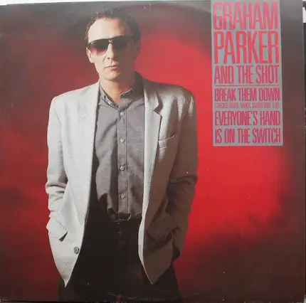 Graham Parker And The Shot - Break Them Down