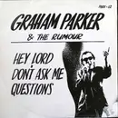 12inch Vinyl Single - Graham Parker And The Rumour - Hey Lord, Don't Ask Me Questions