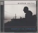 CD - Graham Parker - Deepcut To Nowhere