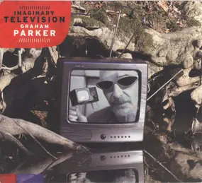 Graham Parker - Imaginary Television