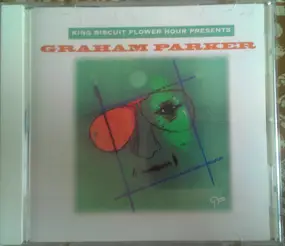 Graham Parker - King Biscuit Flower Hour Presents Graham Parker