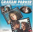 7inch Vinyl Single - Graham Parker - You Can't Take Love For Granted