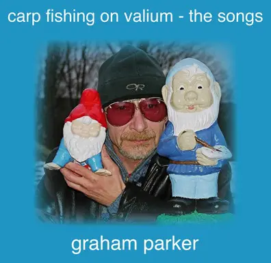 Graham Parker - Carp Fishing On Valium