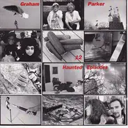 Graham Parker - 12 Haunted Episodes