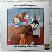 The Graham Bond Organisation - The Beginning Of Jazz-Rock