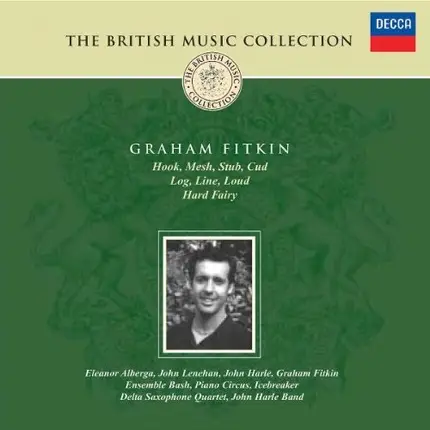 Graham Fitkin - Hook, Mesh, Stub, Cud, Log, Line Loud, Hard Fairy